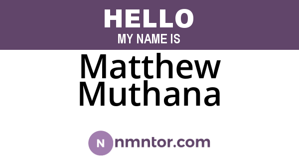 Matthew Muthana
