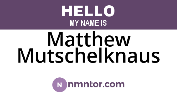Matthew Mutschelknaus