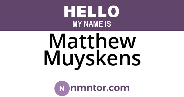 Matthew Muyskens