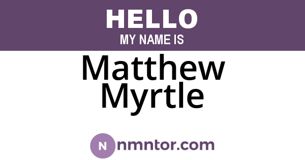 Matthew Myrtle
