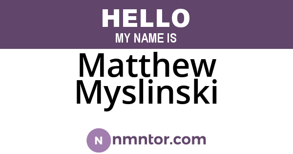 Matthew Myslinski