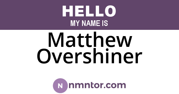 Matthew Overshiner
