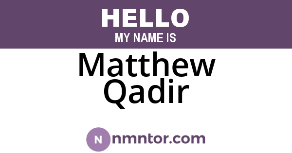 Matthew Qadir