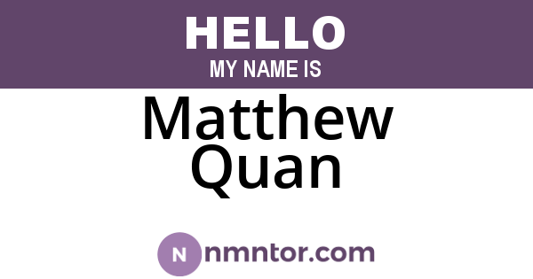 Matthew Quan