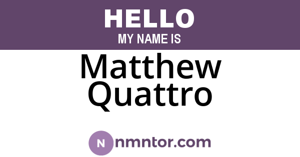 Matthew Quattro