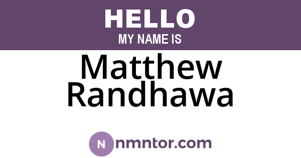 Matthew Randhawa