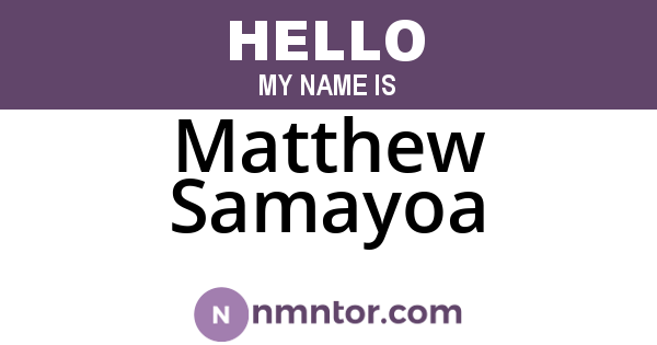 Matthew Samayoa