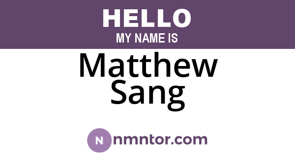 Matthew Sang