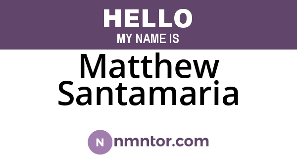 Matthew Santamaria
