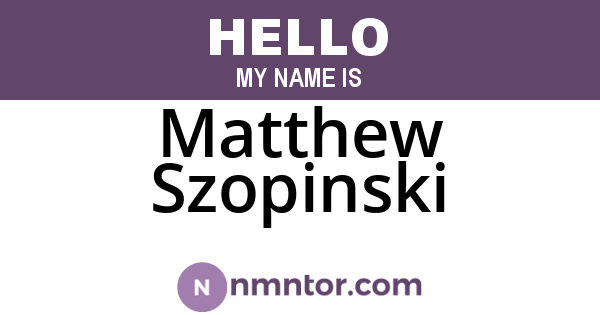 Matthew Szopinski