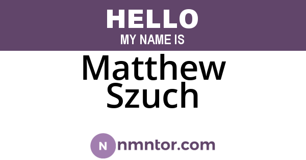 Matthew Szuch