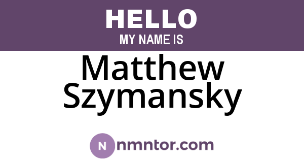Matthew Szymansky