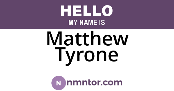 Matthew Tyrone