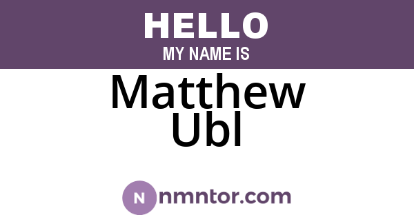 Matthew Ubl