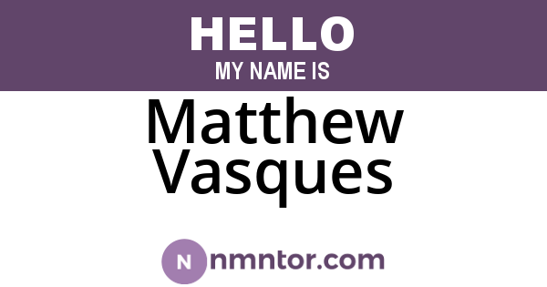 Matthew Vasques