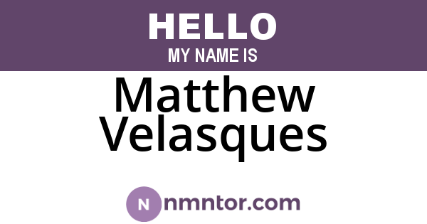 Matthew Velasques
