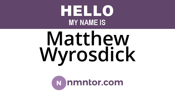 Matthew Wyrosdick