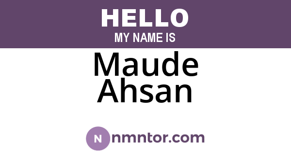 Maude Ahsan