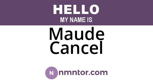 Maude Cancel