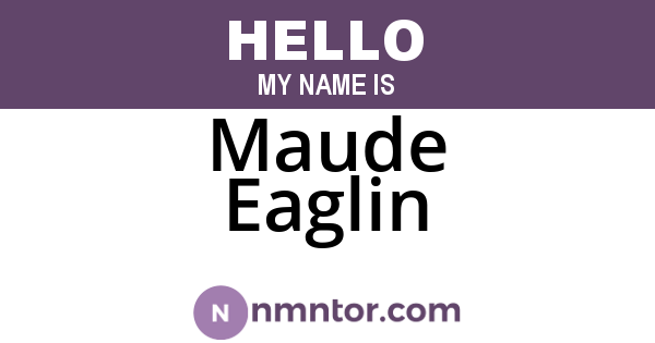 Maude Eaglin