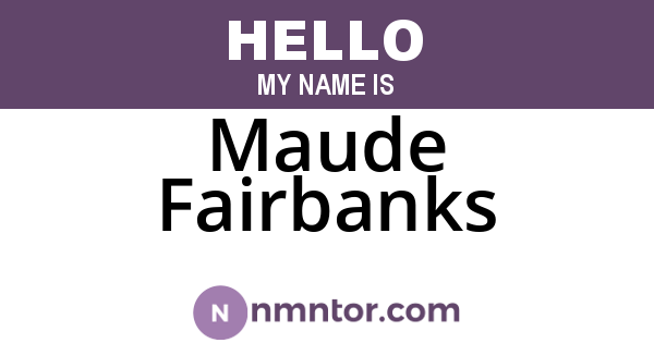 Maude Fairbanks