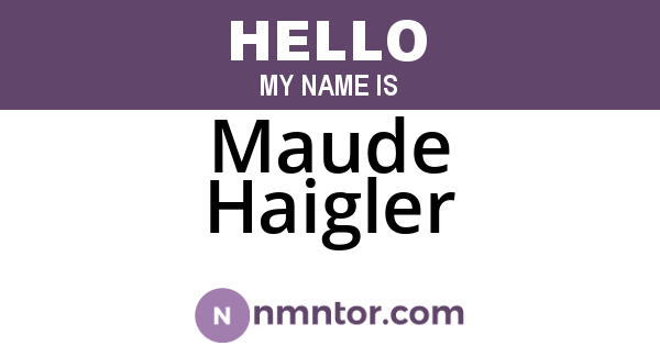 Maude Haigler