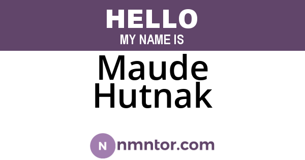 Maude Hutnak
