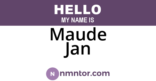Maude Jan