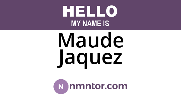 Maude Jaquez