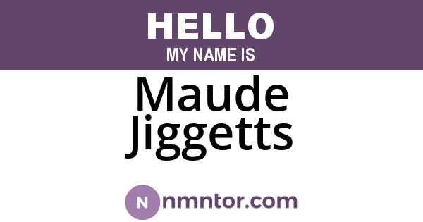 Maude Jiggetts