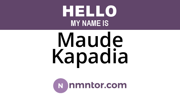 Maude Kapadia