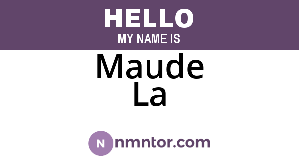 Maude La
