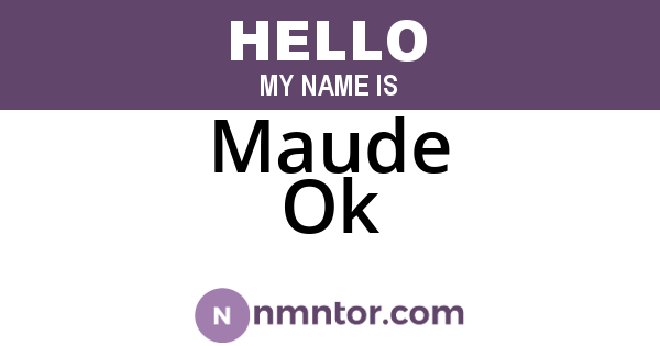Maude Ok