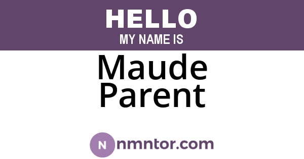 Maude Parent