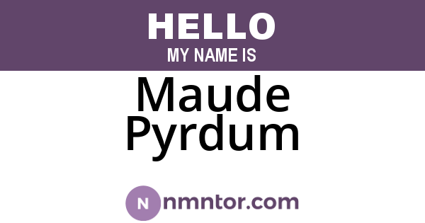 Maude Pyrdum