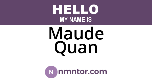 Maude Quan