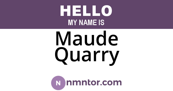 Maude Quarry