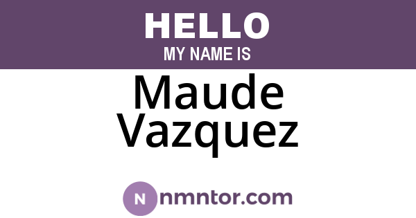 Maude Vazquez