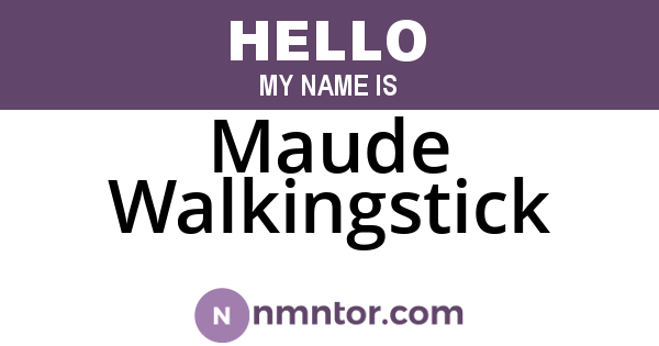 Maude Walkingstick