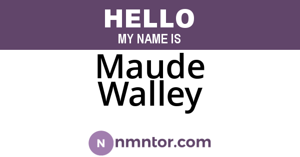 Maude Walley