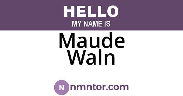 Maude Waln