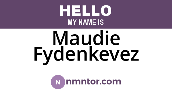Maudie Fydenkevez