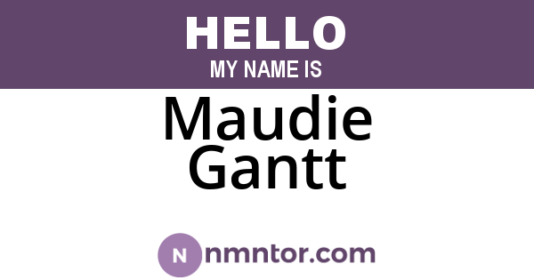 Maudie Gantt