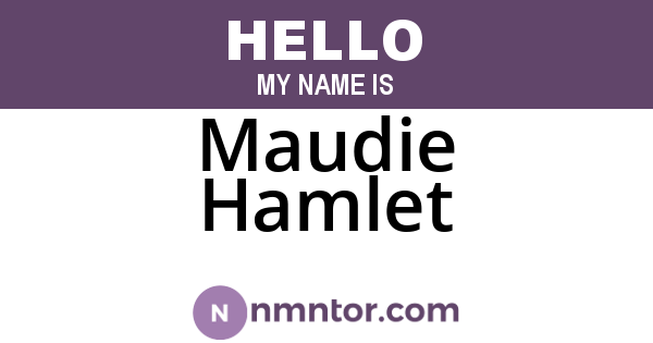 Maudie Hamlet