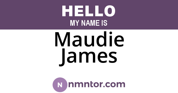 Maudie James