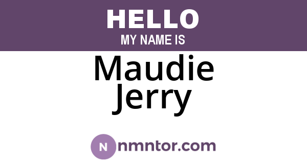 Maudie Jerry