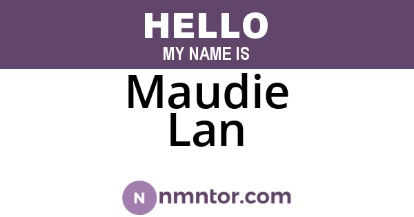 Maudie Lan