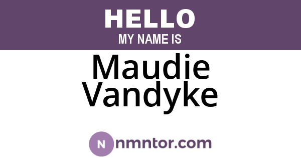 Maudie Vandyke