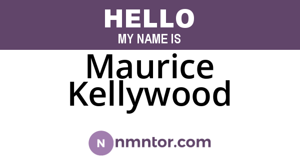 Maurice Kellywood