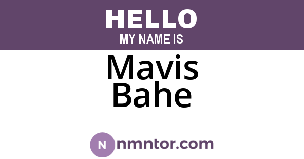 Mavis Bahe